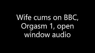 Wife fucks a BBC cums really hard, 1st orgasm, open window audio, sexsounds