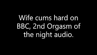 Wife cheats with BBC, 2nd orgasm of the night, audio, sexsounds, listening